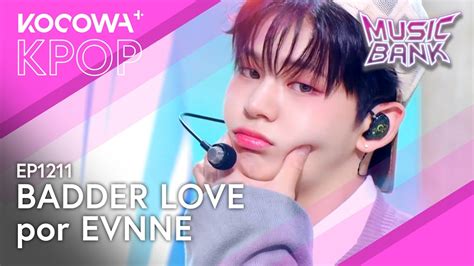 EVNNE Badder Love Music Bank EP1211 KOCOWA ESPAÑOL YouTube