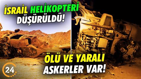 Direni Iler Srail Helikopterini D Rd Len Ve Yaralanan Askerler