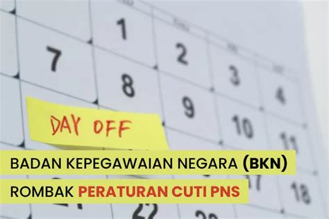 BADAN KEPEGAWAIAN NEGARA BKN ROMBAK PERATURAN CUTI PNS SIMAK