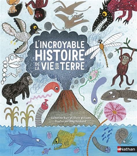 L Incroyable Histoire De La Vie Sur Terre Cdiscount Librairie