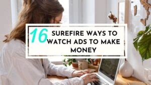 16 Surefire Ways To Watch Ads To Make Money Get Paid To Watch Ads