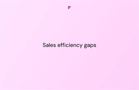 How To Identify And Improve Sales Efficiency Gaps