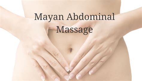 Mayan Abdombinal Massage Nurturing Life