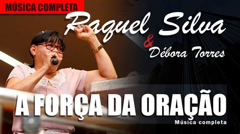 A Forca Da Oracao Raquel Silva - A Forca Da Oracao Raquel Silva - RETOEDU