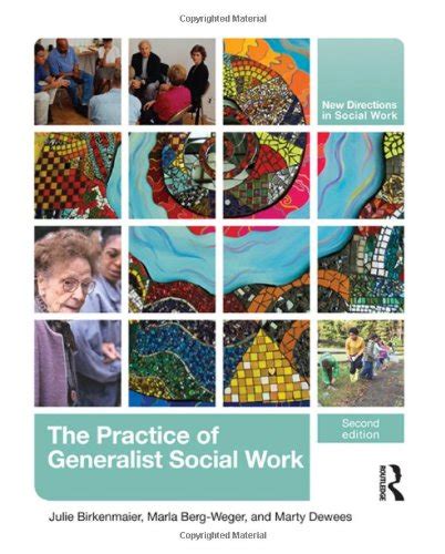 The Practice Of Generalist Social Work Uk Birkenmaier Julie Berg Weger Marla