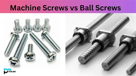 Machine Screw Vs Ball Screw Whats The Difference