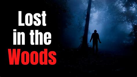 Lost In The Woods Creepypasta YouTube