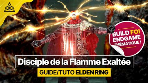 Guide Tuto Elden Ring Le Disciple De La Flamme Exalt E Un Build