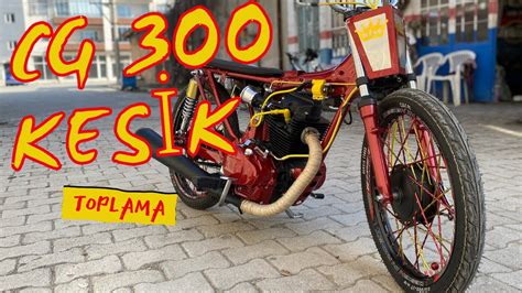 KESİK CG 300 cc MOTOR TOPLAMA YouTube