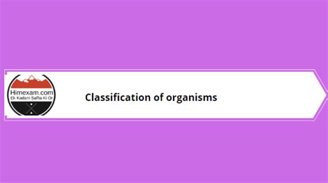 Classification of organisms - Himexam.com