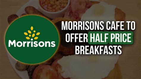 Morrisons halves the price of its cafe breakfast fry-ups for a month ...