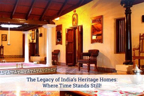 Legacy Of Indias Heritage Homes Where Time Stands Still