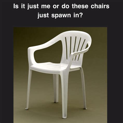 Chairs Be Everywhere But Sold Nowhere Rmemes