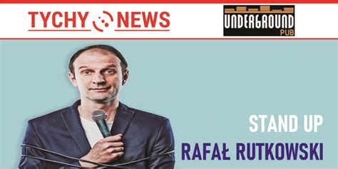 Stand Up Rafa Rutkowski W Underground Pub Tychy News