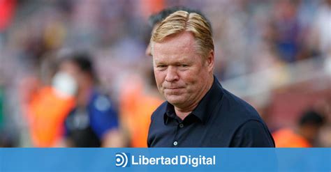 Koeman Rompe Su Silencio Y Carga Contra Laporta No Me