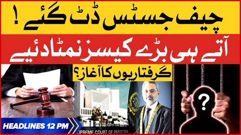 Chief Justice Qazi Faez Isa In Action Bol News Headlines At 12 Pm Supreme Court Important