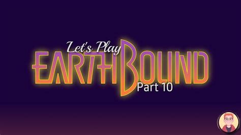 Let S Play EarthBound Part 10 I Magicant Believe How Long It Took