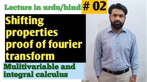 Lec 02 Fourier Transform Shifting Property Of Fourier Transform Youtube