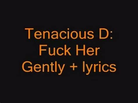 Tenacious D Fuck Her Gently
