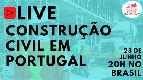 Live Trabalho Na Constru O Civil Em Portugal Que Tal Portugal