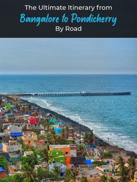 Bangalore To Pondicherry Travel Guide Savaari Car Rentals Blog