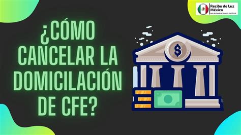 ᐅ Cómo Cancelar la Domiciliación con CFE Recibo de Luz