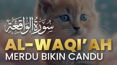 Semoga Kamu Kaya Surah Al Waqiah Nan Merdu Cengkok Cantik Youtube