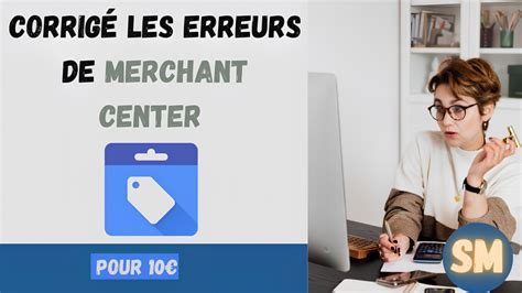 Je Vais Vous Aider Corriger Les Erreurs De Google Merchant Center Par