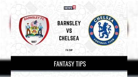 Bar Vs Che Dream11 Predictions Fa Cup 2020 21 Barnsley Vs Chelsea