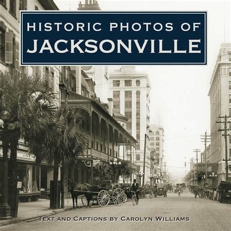Historic Photos of Jacksonville — Turner Publishing