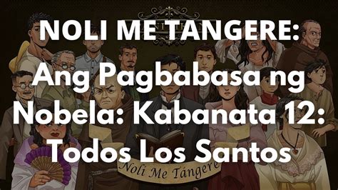 Noli Me Tangere Kabanata Todos Los Santos With Audio Youtube Hot Sex