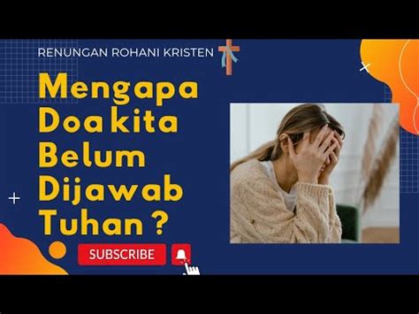 Mengapa Doa Kita Belum Dijawab Tuhan Kenapadoabelumdijawab