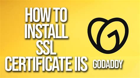 How To Install Ssl Certificate Iis Godaddy Tutorial Youtube