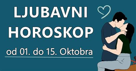 LJUBAV od 01 do 15 Oktobra Netko će se vratiti bivšem a netko će