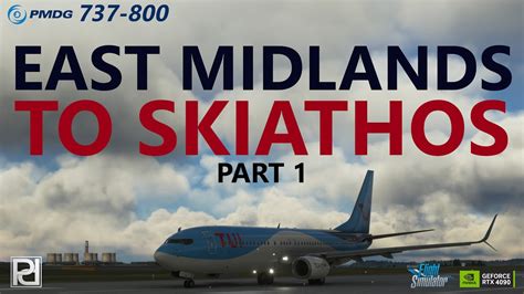 Msfs Pyreegue Egnx Ops Tui Uk East Midlands Airport To Skiathos