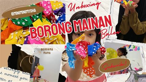 Borong Mainan Balon Unboxing Mainan Balon Warna Warni Mysha Bermain