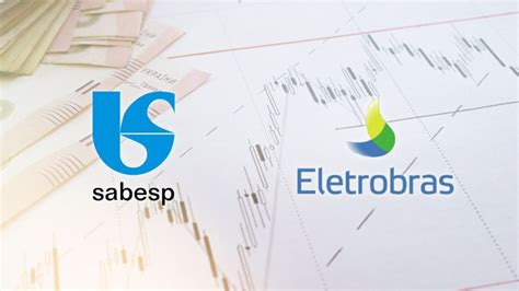 Sabesp SBSP3 Ou Eletrobras ELET3 Ofertas Das Empresas Podem