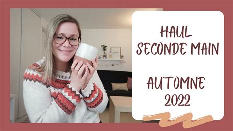 Haul Seconde Main Automne 2022 Brocante Emmaüs Vinted YouTube