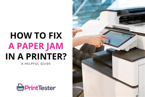 How to Fix a Paper Jam in a Printer: A Helpful Guide