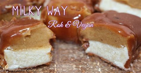 Leckere Rohkost Milky Way Vegan Createrawvision Rezept Roh