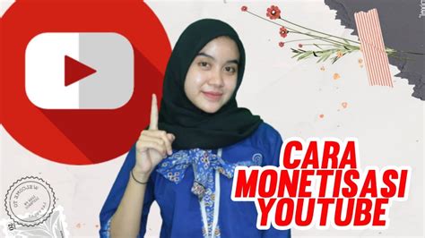 Cara Monetisasi Youtube Syarat Monetisasi Youtube Mudah