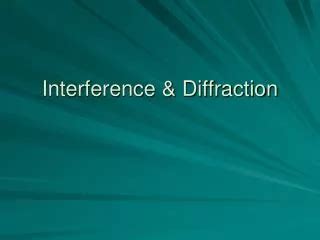 Ppt Diffraction And Interference Powerpoint Presentation Free