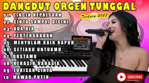 DANGDUT ORGEN TUNGGAL TERBARU 2023 CINCIN KEPALSUAN PERTENGKARAN