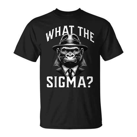 What The Sigma Ironic Meme Brainrot Quote T-Shirt | Seseable UK