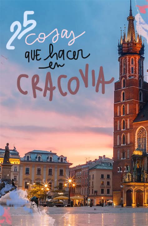 25 Cosas Que Ver Y Hacer En Cracovia Artofit