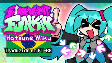 Fnf Hatsune Miku Mod Traduzido Em Pt Br Friday Night Funkin Mods