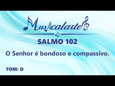 Salmo O Senhor Bondoso E Compassivo Domingo Do Tempo Comum