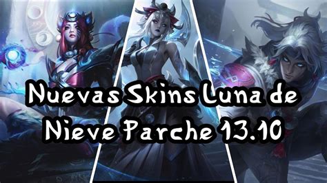 Nuevas Skins New Skins Snow Moon Parche Ahri Morgana Y