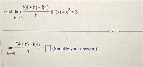 Solved Find Limh→0hf 4 H −f 4 If F X X2 3