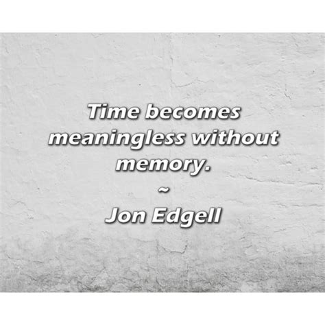 Latitude Run Jon Edgell Quote Time Becomes Meaningless Without Memory